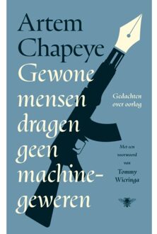 Gewone Mensen Dragen Geen Machinegeweren - Artem Chapeye