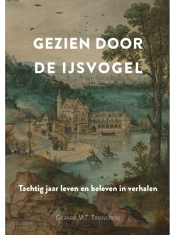 Gezien Door De Ijsvogel - Gerard Trienekens