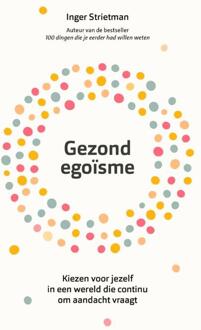 Gezond egoïsme -  Inger Strietman (ISBN: 9789043933810)
