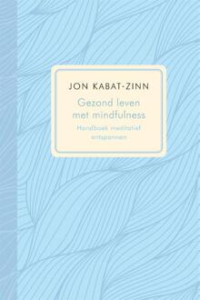 Gezond leven met mindfulness -  Jon Kabat-Zinn (ISBN: 9789401306058)