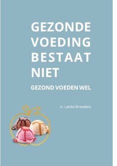 Gezonde Voeding Bestaat Niet - (ISBN:9789463458252)