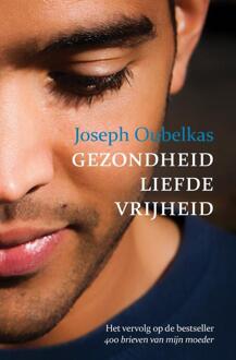 Gezondheid liefde vrijheid - Boek Joseph Oubelkas (9077607986)