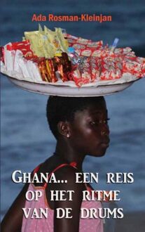 Ghana... een reis op het ritme van de drums - Boek Ada Rosman-Kleinjan (9082316528)