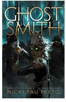 Ghostsmith - House Of The Dead Duology - Nicki Pau Preto