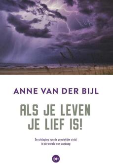 Gideon, Stichting Uitgeverij Als Je Leven Je Lief Is - Anne van der Bijl