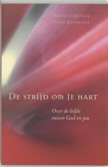 Gideon, Stichting Uitgeverij De strijd om je hart - Boek B. Curtis (9060678508)