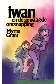 Gideon, Stichting Uitgeverij Iwan En De Gewaagde Ontsnapping - Myrna Grant