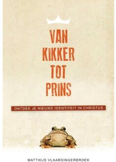 Gideon, Stichting Uitgeverij Van kikker tot prins - Boek Matthijs Vlaardingerbroek (9059990684)
