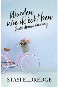 Gideon, Stichting Uitgeverij Worden wie ik écht ben - Boek Stasi Eldredge (9059990498)