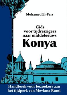Gids voor tijdreizigers naar middeleeuws Konya - Boek Mohamed El-Fers (9402117717)