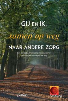 Gij en ik, samen op weg naar andere zorg -  Âmeluna VZW (ISBN: 9782509044150)