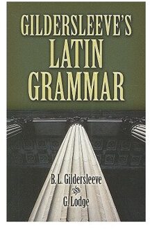 Gildersleeve's Latin Grammar