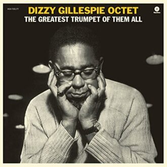 Gillespie Dizzy -Octet- - Greatest Trumpet Of..