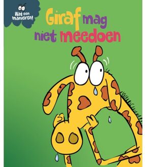 Giraf Mag Niet Meedoen - Wat Een Manieren