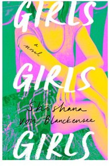 Girls Girls Girls - Shoshana von Blanckensee