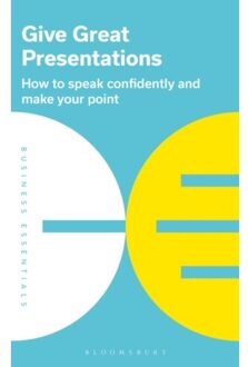 Give Great Presentations - Business Essentials - Bloomsbury Publishing PLC