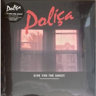 Give You The Ghost - Polica