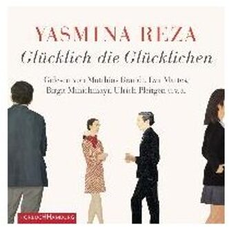 Gl Cklich Die Gl Cklichen - Reza, Yasmina