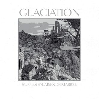 Glaciation - Sur Les Falaises De Marbre