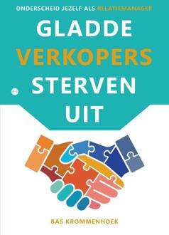 Gladde verkopers sterven uit -  Bas Krommenhoek (ISBN: 9789465287041)