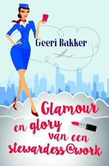 Glamour en glory van een stewardess@work - Boek Geeri Bakker (9492504006)