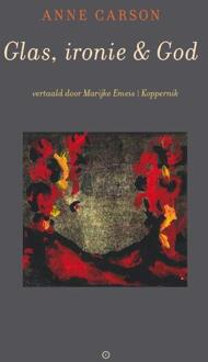 Glas, ironie & God -  Anne Carson (ISBN: 9789083463599)