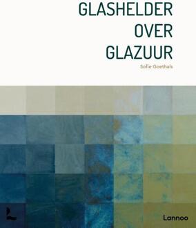 Glashelder over glazuur -  Sofie Goethals (ISBN: 9789059962125)