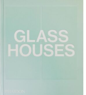 Glass Houses - Phaidon Editors