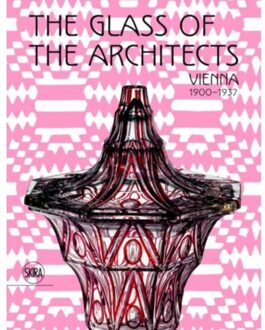 Glass of the Architects: Vienna 1900-1937 - Boek Rainald Franz (8857232441)