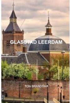Glasstad Leerdam - Ton Brandsma