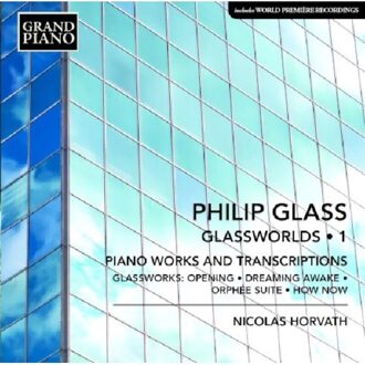 Glassworlds Vol 1 : Piano Works And Transcriptions