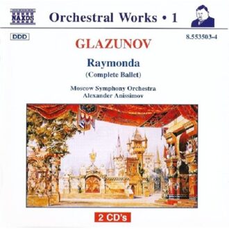 Glazunov: Raymonda / Anissimov, Moscow Symphony Orchestra