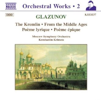 Glazunov: The Kremlin, From the Middle Ages, etc / Krimets