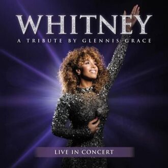 Glennis Grace - Whitney: A Tribute To Glennis Grace (Live in Concert) | CD