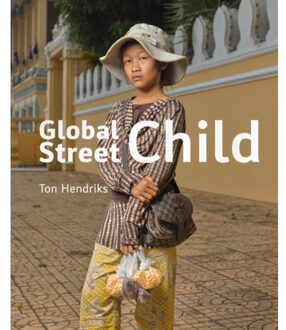 Global Street Child - Boek Ton Hendriks (9462262667)