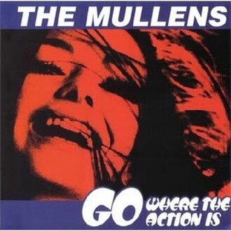 Go Where The Action Is - Mullens