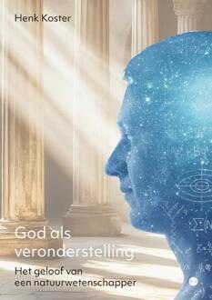 God als veronderstelling -  Henk Koster (ISBN: 9789465286013)