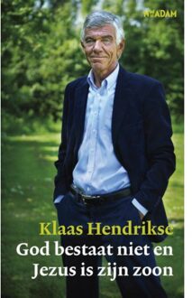 God bestaat niet en Jezus is zijn zoon - Boek Klaas Hendrikse (9046811344)