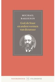 God, De Staatenandere Vormen Van Dictatuur - Michail Bakoenin
