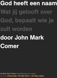 God heeft een naam -  John Mark Comer (ISBN: 9789083574158)