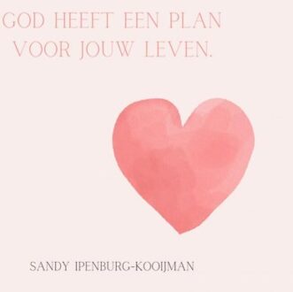 God Heeft Een Plan Voor Jouw Leven - Sandy Ipenburg-Kooijman