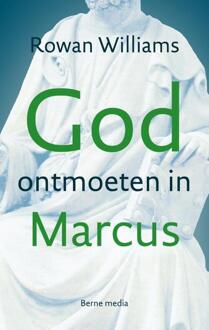 God ontmoeten in Marcus - Boek Rowan Williams (9089721924)