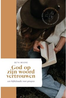 God Op Zijn Woord Vertrouwen - Beth Moore