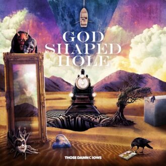 God Shaped Hole - Those Damn Crows