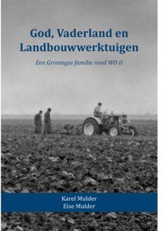 God, Vaderland En Landbouwwerktuigen - Karel Mulder