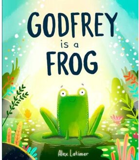 Godfrey Is A Frog - Latimer, Alex