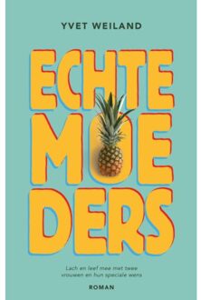 Godijn Publishing Echte Moeders - Yvet Weiland