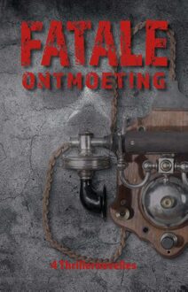 Godijn Publishing Fatale ontmoeting - Alexander Olbrechts, Lisanne Stokreef, Roan Botman, Karel Bedert - ebook