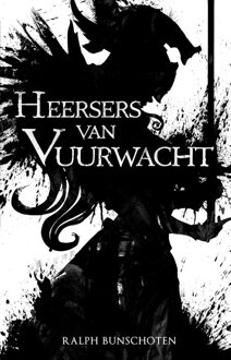 Godijn Publishing Heersers van Vuurwacht - Ralph Bunschoten - ebook