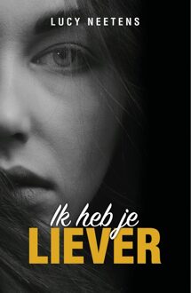 Godijn Publishing Ik heb je liever - Lucy Neetens - ebook